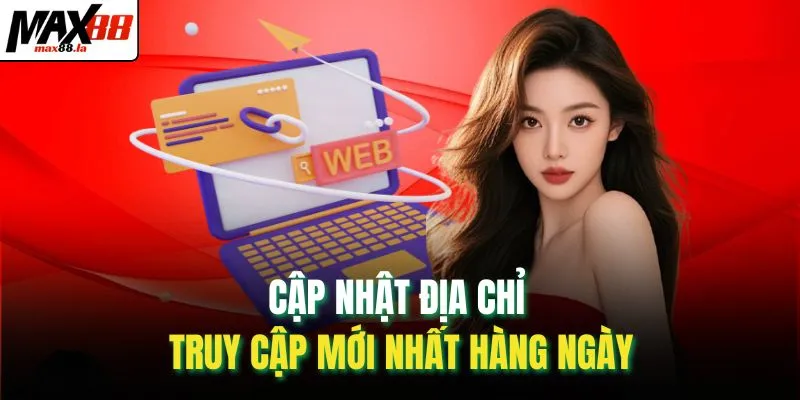 Cập nhật địa chỉ truy cập mới nhất hàng ngày