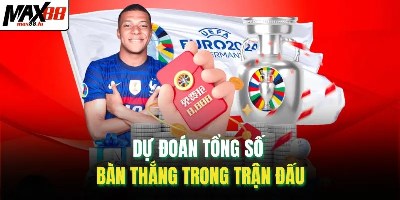 Dự đoán tổng số bàn thắng trong trận đấu