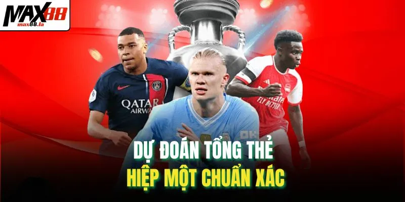 Dự đoán tổng thẻ hiệp một chuẩn xác