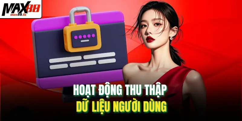Hoạt động thu thập dữ liệu người dùng