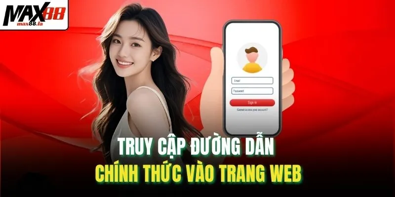 Truy cập đường dẫn chính thức vào trang web