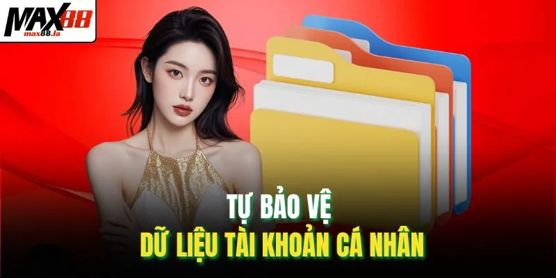 Tự bảo vệ dữ liệu tài khoản cá nhân