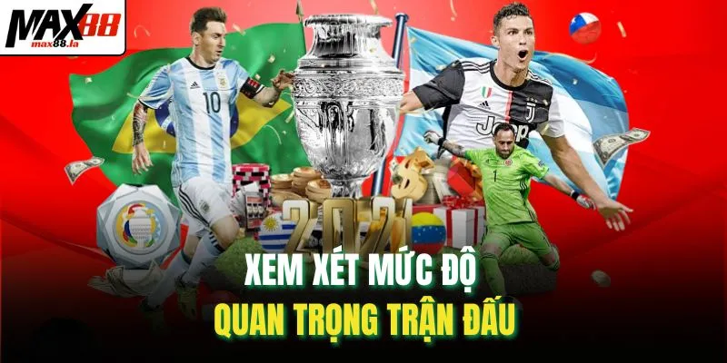 Xem xét mức độ quan trọng trận đấu